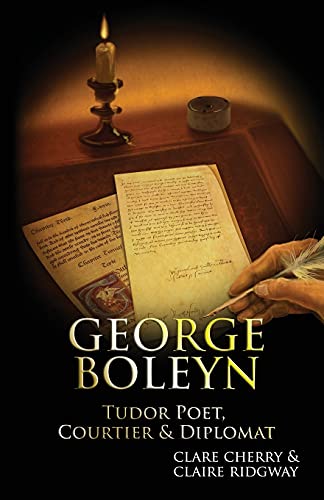 George Boleyn: Tudor Poet, Courtier & Diplomat cover